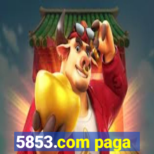 5853.com paga