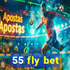 55 fly bet