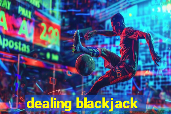 dealing blackjack