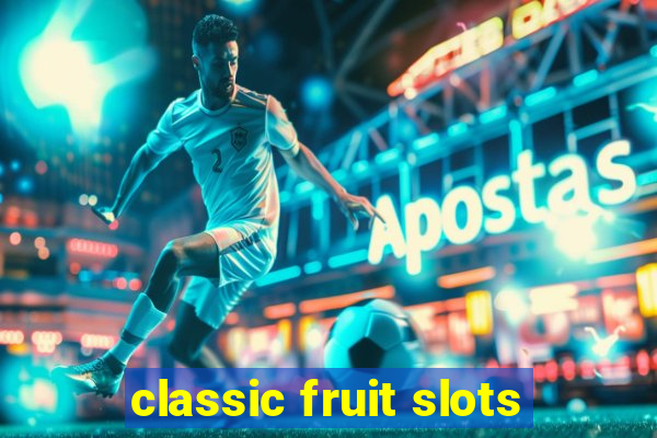 classic fruit slots