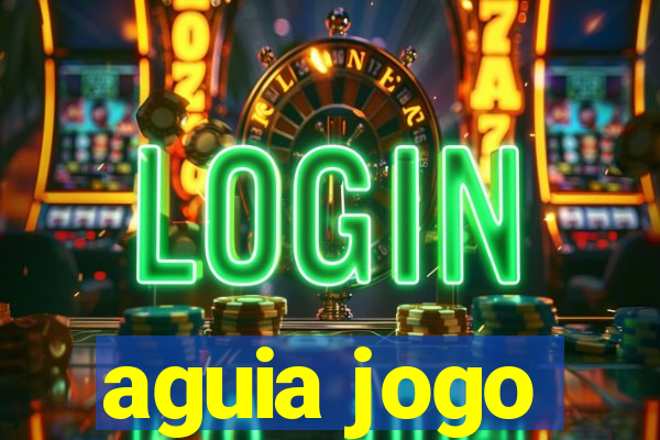 aguia jogo