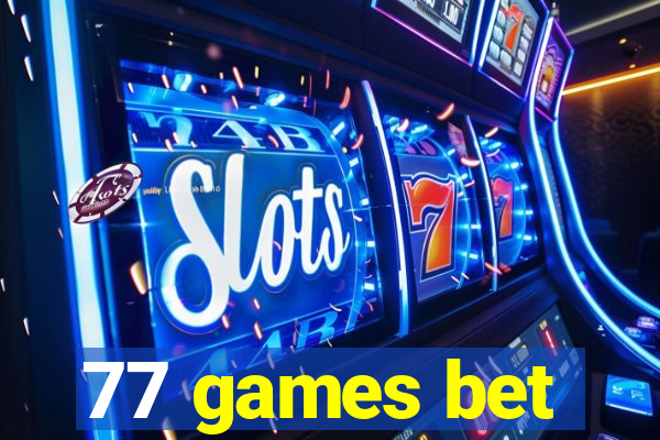 77 games bet