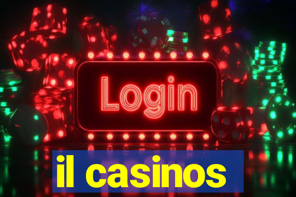 il casinos