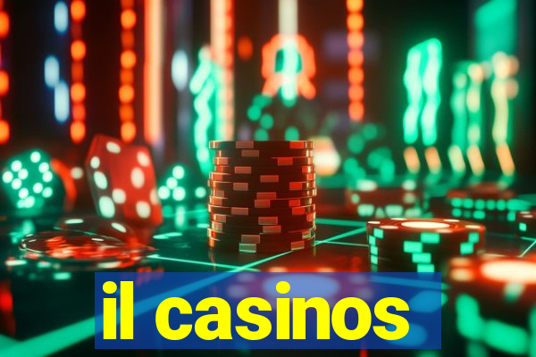 il casinos