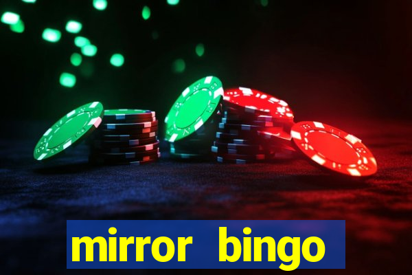 mirror bingo welcome bonus