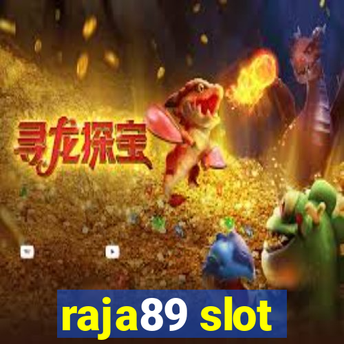 raja89 slot