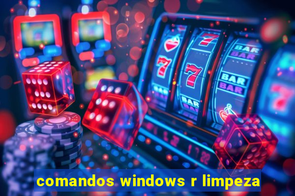 comandos windows r limpeza