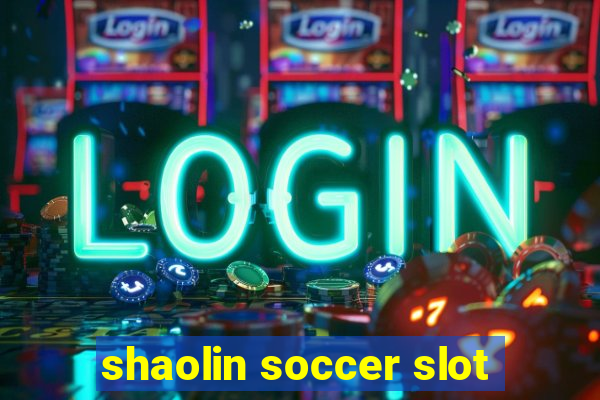 shaolin soccer slot