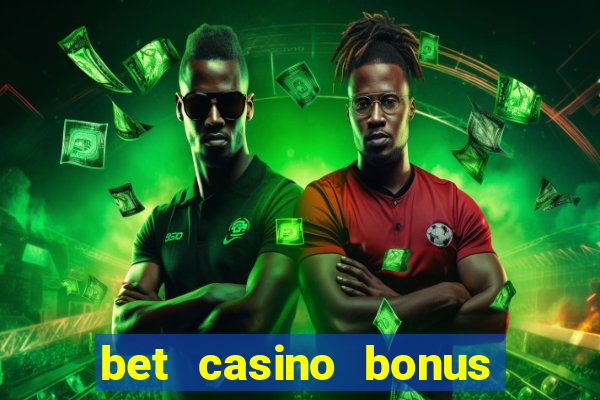 bet casino bonus sem deposito