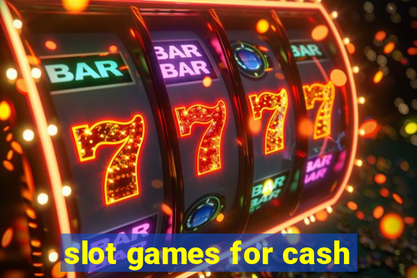 slot games for cash