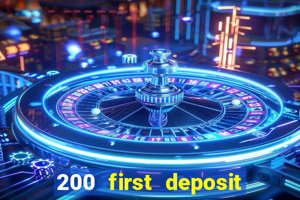 200 first deposit bonus casino