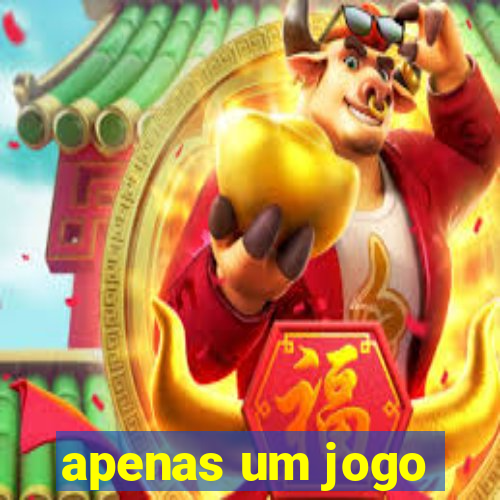 apenas um jogo