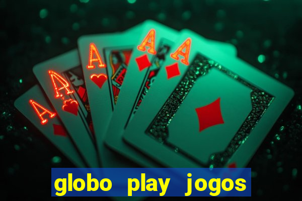 globo play jogos de futebol