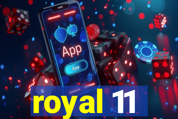 royal 11