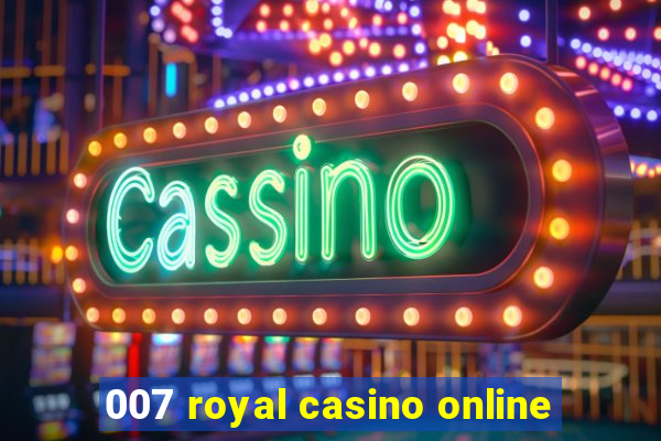 007 royal casino online