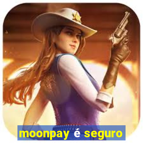 moonpay é seguro