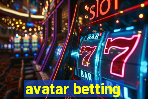 avatar betting