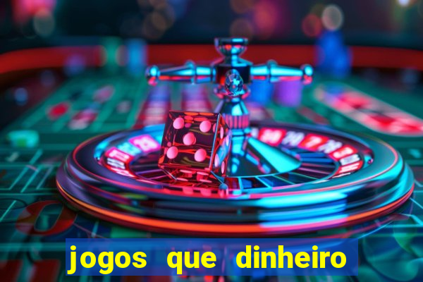 jogos que dinheiro de verdade