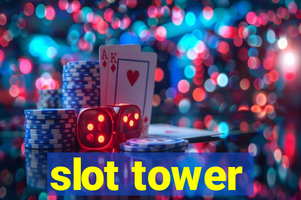 slot tower