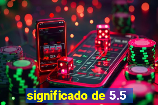 significado de 5.5