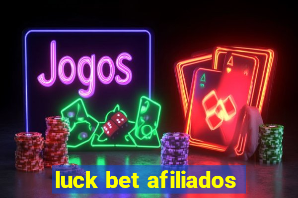 luck bet afiliados