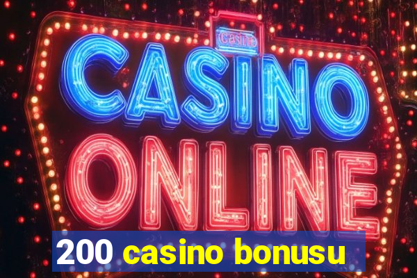 200 casino bonusu