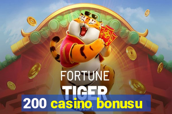 200 casino bonusu