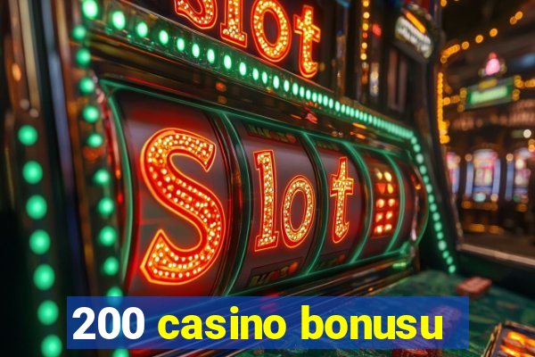 200 casino bonusu