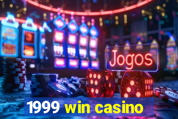 1999 win casino