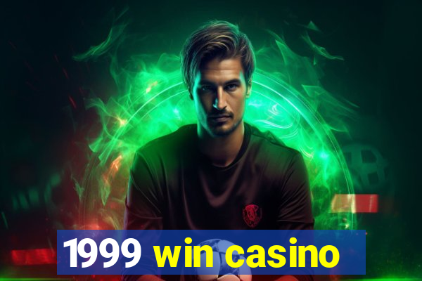 1999 win casino