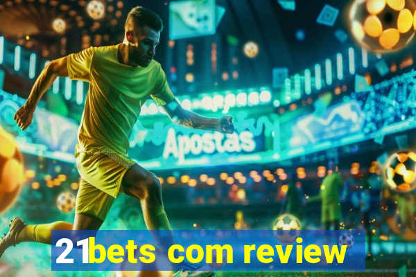 21bets com review