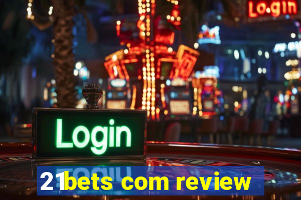 21bets com review