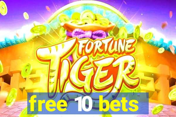 free 10 bets