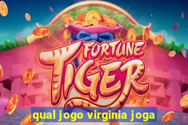 qual jogo virginia joga