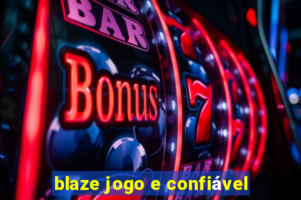 blaze jogo e confiável