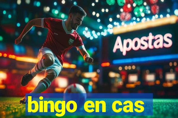 bingo en cas