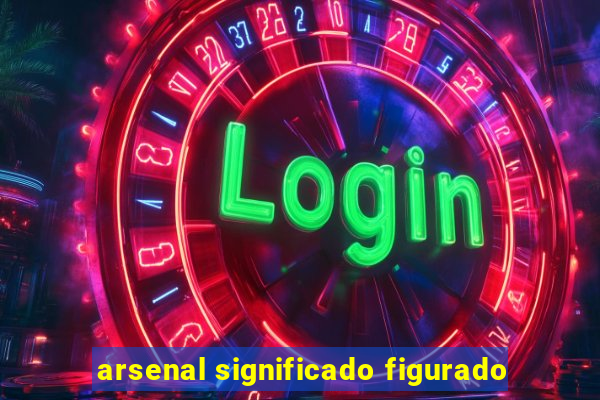 arsenal significado figurado