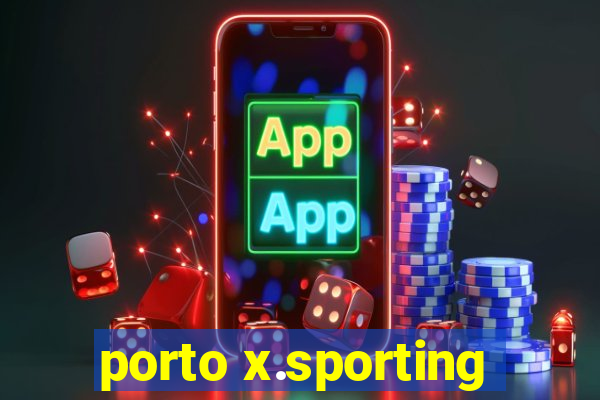 porto x.sporting