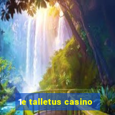 1e talletus casino