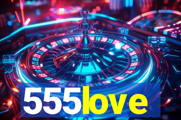 555love