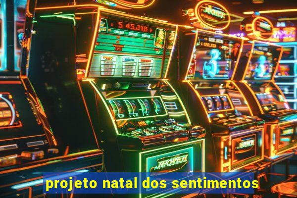 projeto natal dos sentimentos