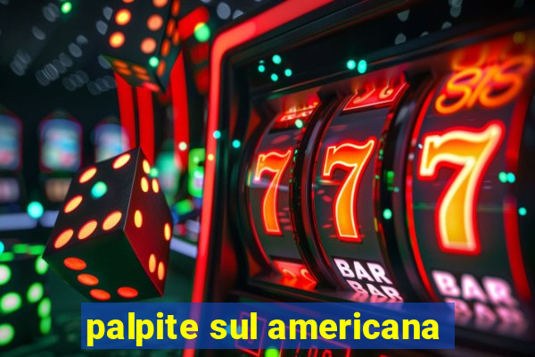 palpite sul americana