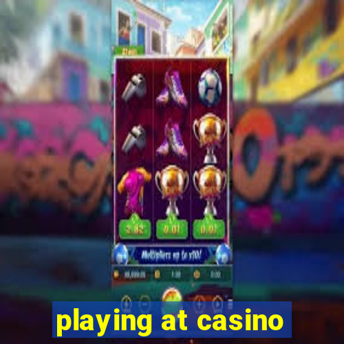 playing at casino