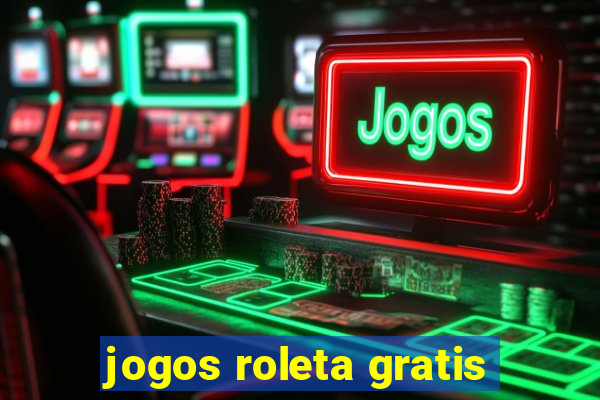 jogos roleta gratis