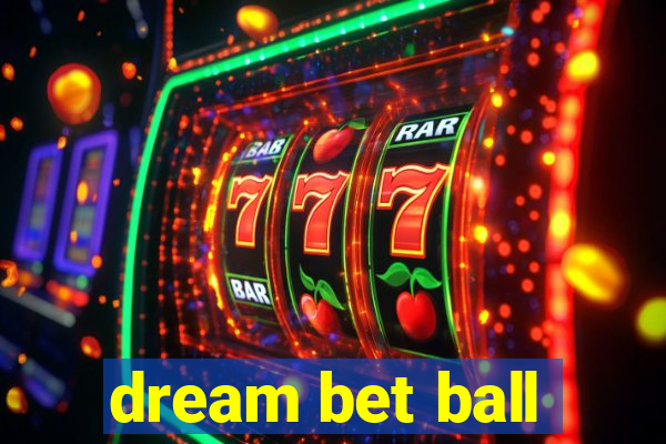 dream bet ball