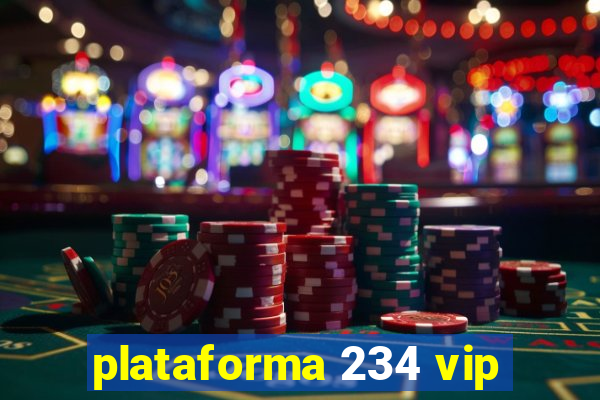 plataforma 234 vip