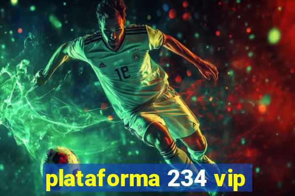 plataforma 234 vip