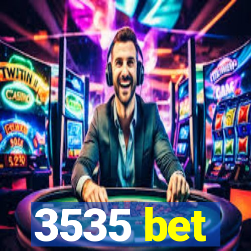 3535 bet