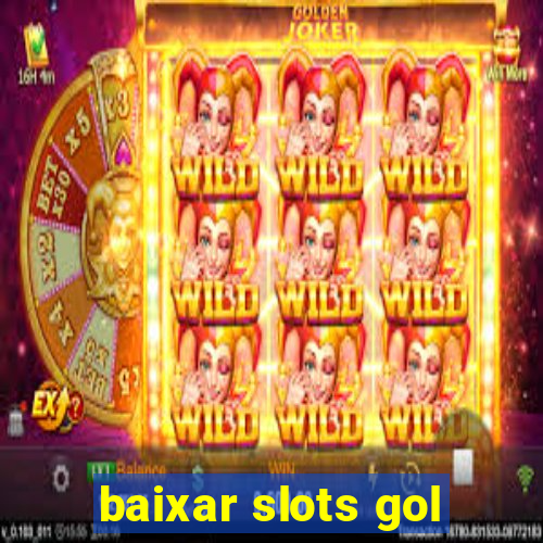 baixar slots gol