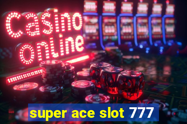 super ace slot 777